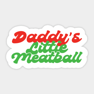 Daddys Little Meatball Italian Funny Sticker